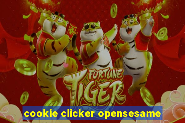 cookie clicker opensesame